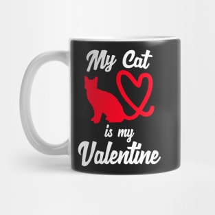 My Cat Is My Valentine | Funny Cat Lovers Shirts & Gifts for Valentine's Day Mug